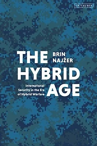 The Hybrid Age: International Security Era Of Warfare