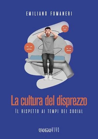 La cultura del disprezzo.: Il rispetto ai tempi dei social