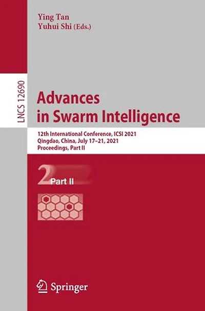 Advances Swarm Intelligence: 12th International Conference, Icsi 2021, Qingdao, China, July 17-21, Proceedings, Part Ii