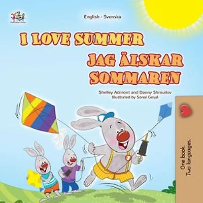 I Love Summer Jag Älskar Sommaren: English Swedish Bilingual Collection