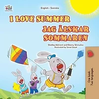 I Love Summer Jag Älskar Sommaren: English Swedish Bilingual Collection