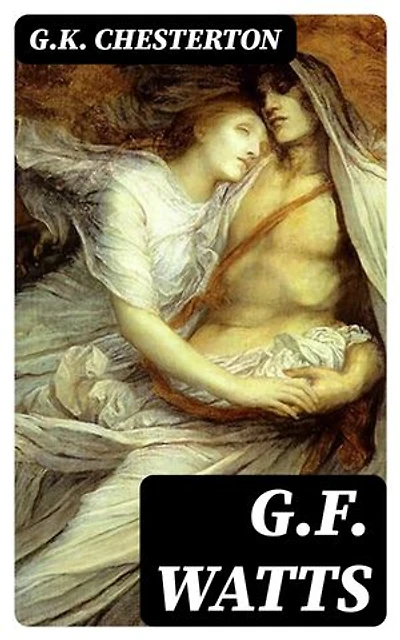 G.F. Watts: Enriched edition.