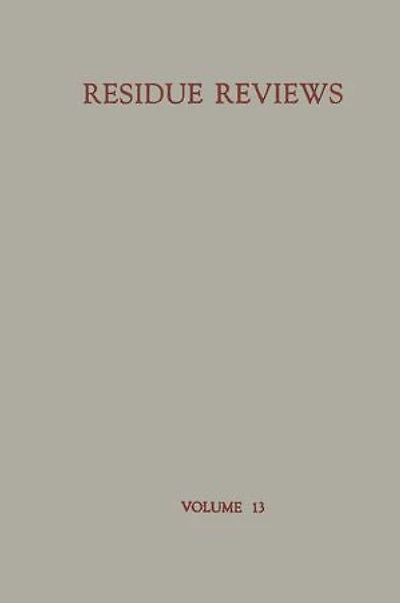 Residue Reviews: Residues Of Pesticides And Other Foreign Chemicals Foods Feeds