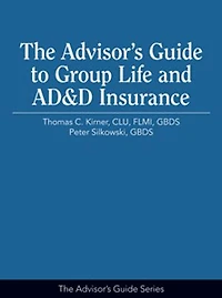 The Advisor's Guide to Group Life and AD&D Insurance