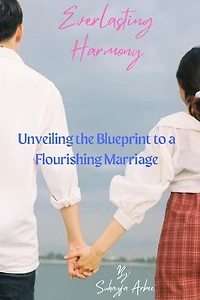 Everlasting Harmony: Unveiling the blueprint to a flourishing marriage