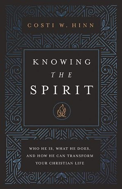 Knowing the Spirit: Who He Is, What Does, and How Can Transform Your Christian Life
