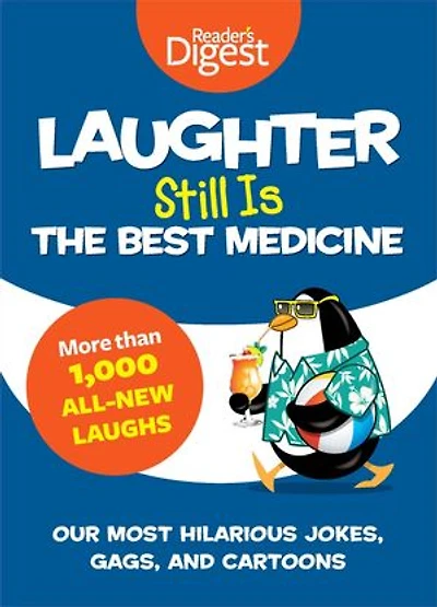 Laughter Still Is the Best Medicine: Our Most Hilarious Jokes, Gags, and Cartoons
