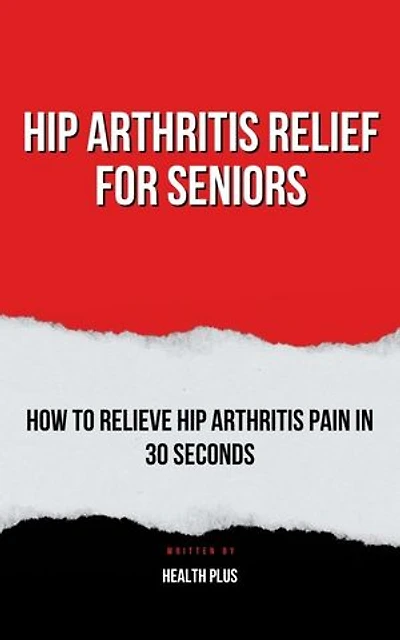HIP ARTHRITIS RELIEF FOR SENIORS: HOW TO RELIEVE HIP ARTHRITIS PAIN IN 30 SECONDS