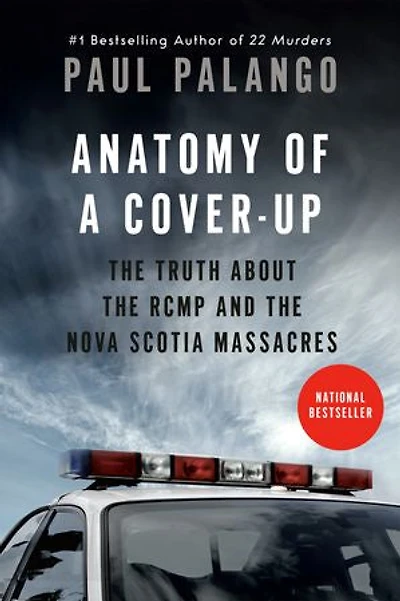 Anatomy of a Cover-Up: the Truth about RCMP and Nova Scotia Massacres