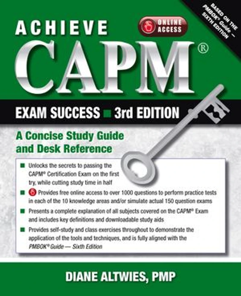Achieve CAPM Exam Success, 3rd Edition: A Concise Study Guide and Desk Reference
