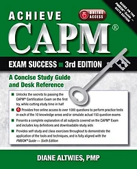 Achieve CAPM Exam Success, 3rd Edition: A Concise Study Guide and Desk Reference