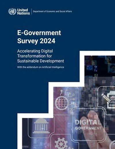 United Nations E-Government Survey 2024: Accelerating Digital Transformation for Sustainable Development - With the adde