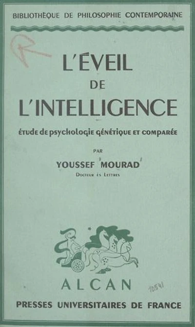 L'éveil de l'intelligence: Étude de psychologie génétique et comparée