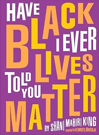 Have I Ever Told You Black Lives Matter