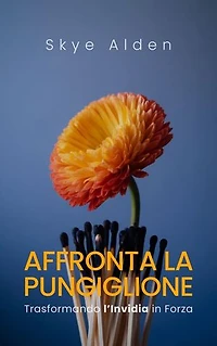 Embrace the Sting / Affronta la Pungiglione: Transforming Envy into Empowerment / Trasformando l'Invidia in Forza