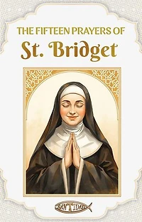 The fifteen prayers of St. Bridget