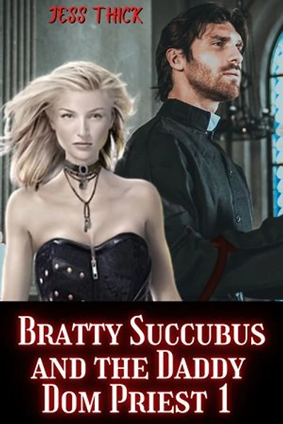 Bratty Succubus and the Daddy Dom Priest
