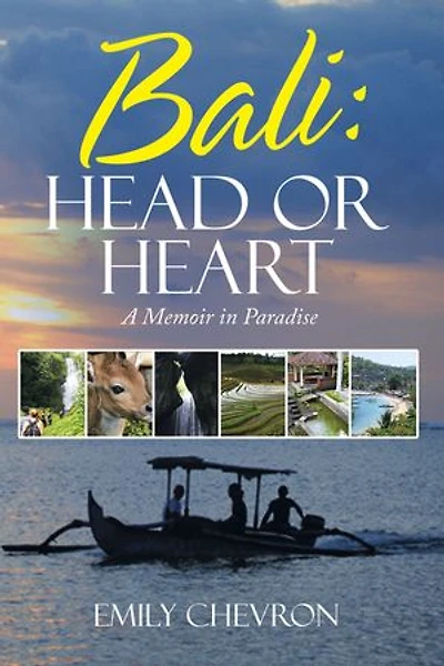 Bali: Head or Heart: A Memoir Paradise