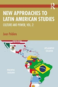 New Approaches to Latin American Studies: Culture and Power, Vol. 2