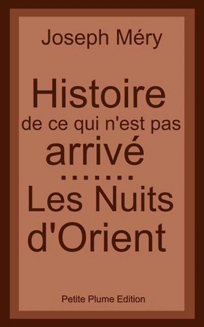 Histoire de ce qui n'est pas arrivé - Les Nuits d'Orient - (Uchronie)