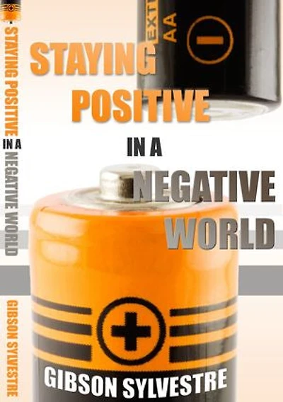 Staying Positive In A Negative World