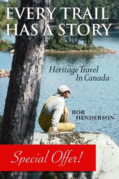 Every Trail Has a Story: Heritage Travel Canada