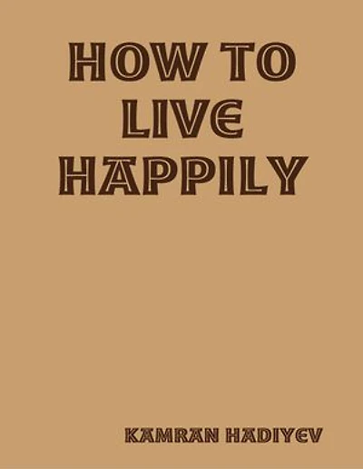How to Live Happily