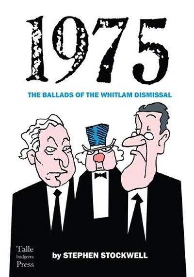1975: The Ballads of the Whitlam Dismissal