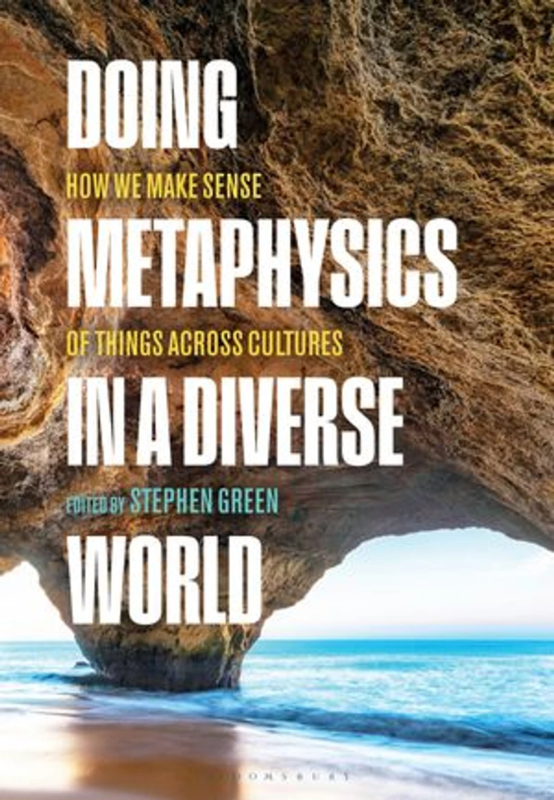 Doing Metaphysics a Diverse World: How We Make Sense of Things Across Cultures
