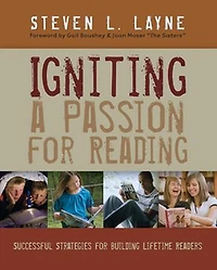 Igniting A Passion For Reading: Successful Strategies Building Lifetime Readers