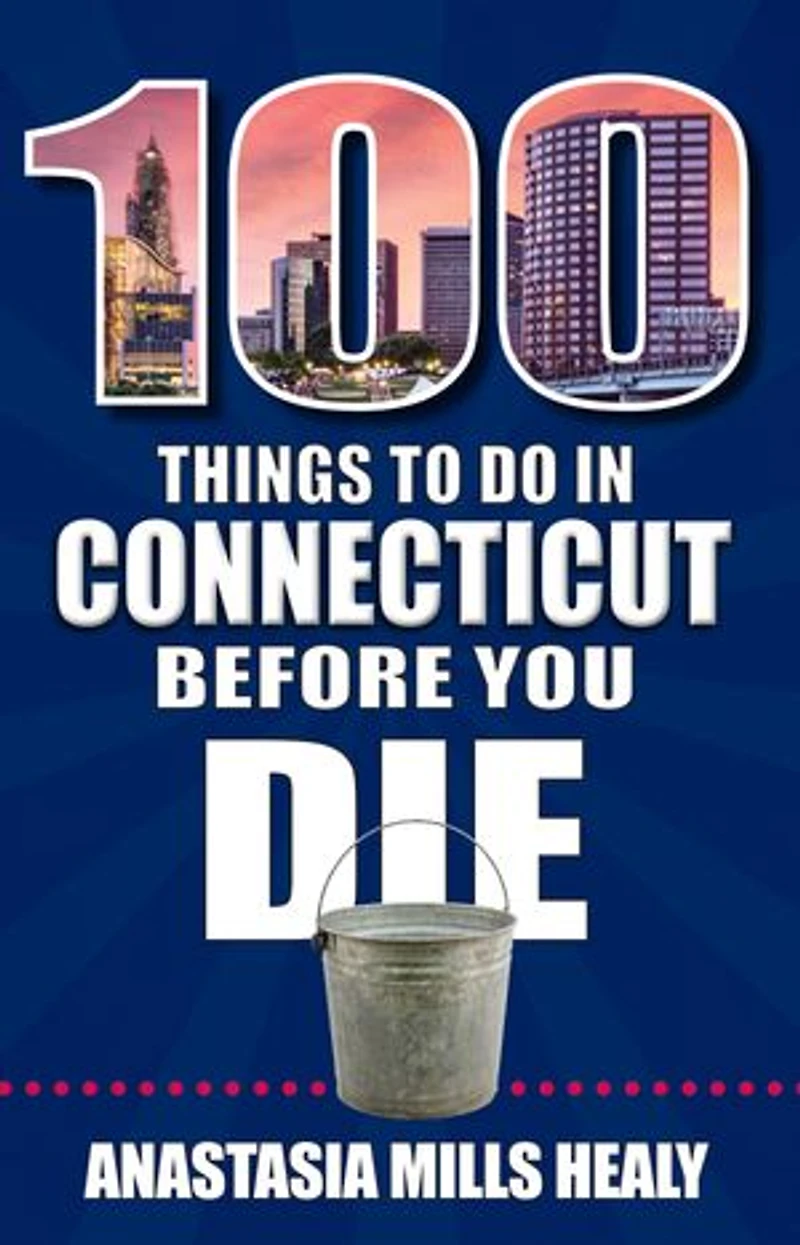 100 Things to Do Connecticut Before You Die