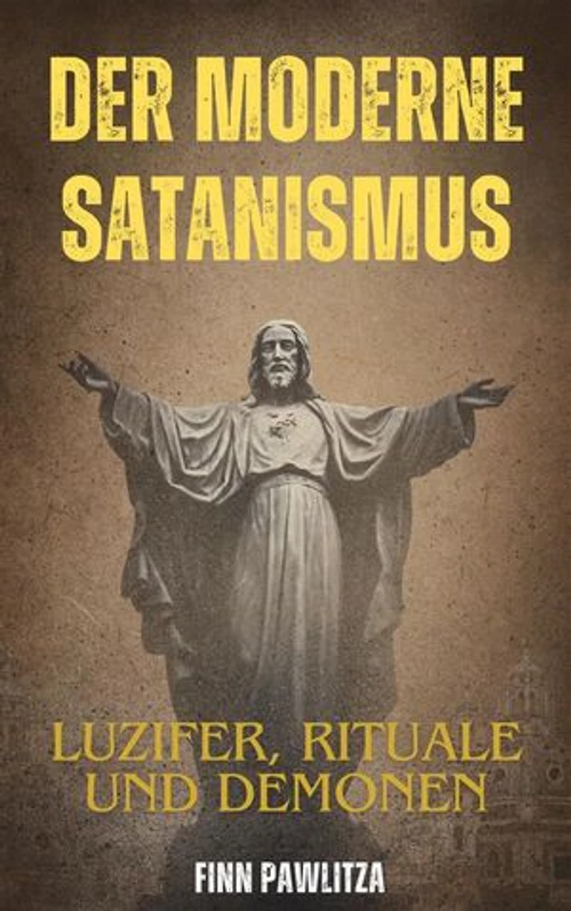 Der moderne Satanismus: Luzifer, Rituale und Demonen