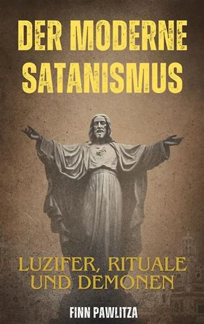 Der moderne Satanismus: Luzifer, Rituale und Demonen
