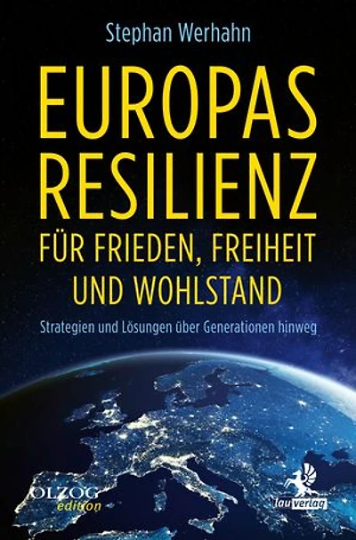 Europas Resilienz für Frieden, Freiheit und Wohlstand: Strategien und Lösungen über Generationen hinweg