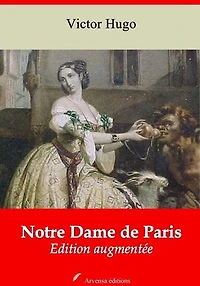 Notre Dame de Paris – suivi d'annexes: Nouvelle édition 2019
