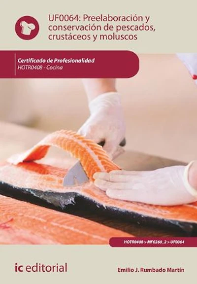 Preelaboración y conservación de pescados, crustáceos moluscos . HOTR0408