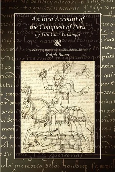 An Inca Account of the Conquest Peru