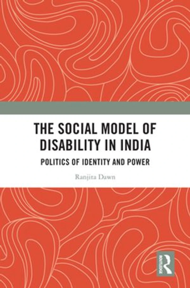 The Social Model of Disability India: Politics Identity and Power