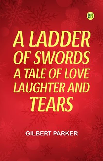 A Ladder of Swords A Tale of Love Laughter and Tears