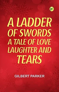 A Ladder of Swords A Tale of Love Laughter and Tears