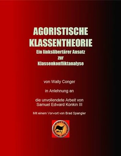 Agoristische Klassentheorie: Ein linkslibertärer Ansatz zur Klassenkonfliktanalyse