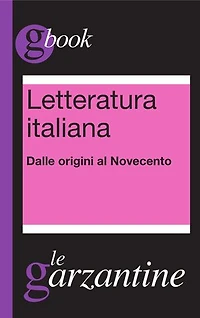Letteratura italiana - Dalle origini al Novecento: Garzantine