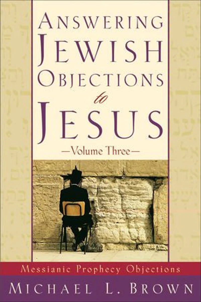 Answering Jewish Objections to Jesus: Messianic Prophecy