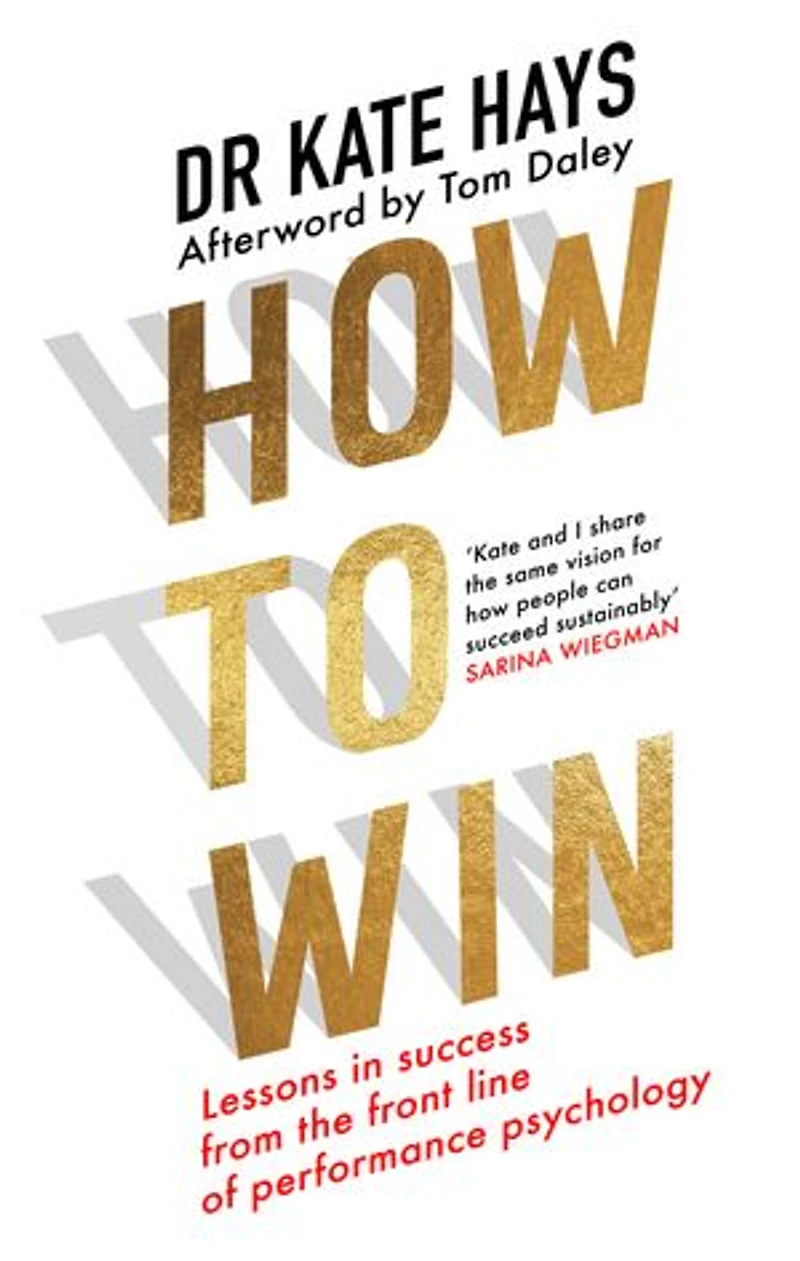 How to Win: Lessons Success From the Front Line of Performance Psychology