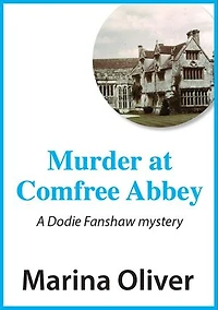 Murder at Comfree Abbey: Dodie Fanshaw Mysteries, #8