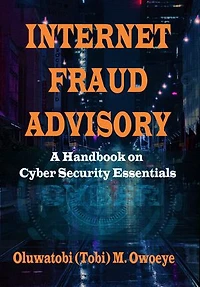 Internet Fraud Advisory: A Handbook on Cyber Security Essentials