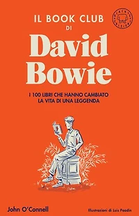 Il book club di David Bowie: I 100 libri che hanno cambiato la vita di una leggenda
