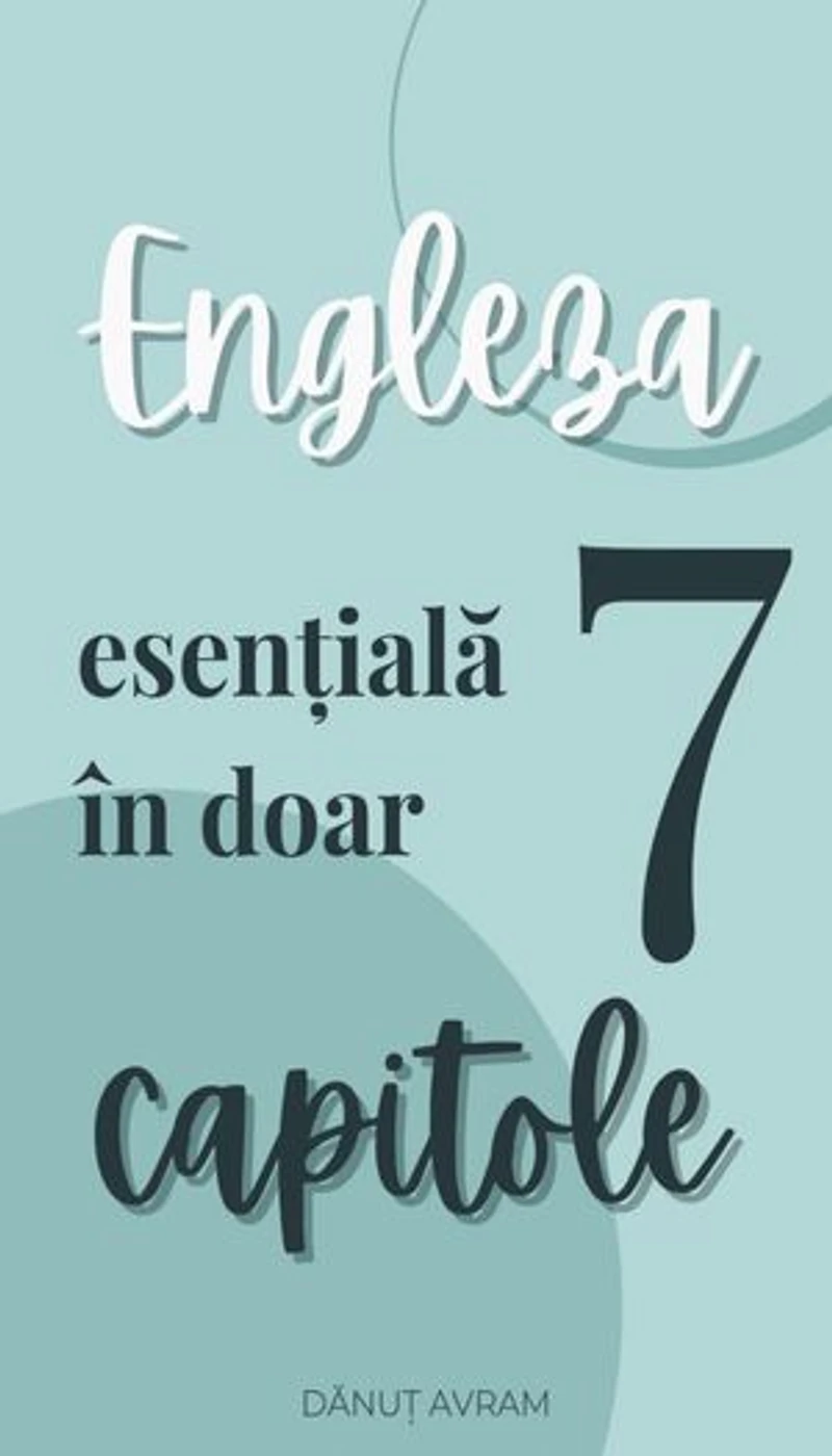 Engleza esențială doar 7 capitole