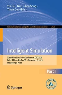 Intelligent Simulation: 37th China Simulation Conference, CSC 2025, Hefei, China, October 31-November 2, Proceedings, Part I