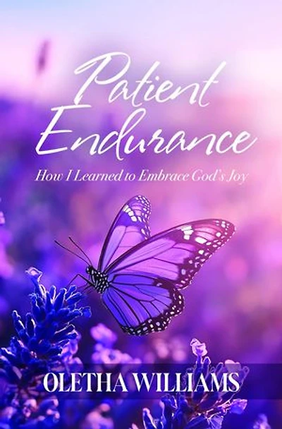 Patient Endurance: How I Learned to Embrace God's Joy